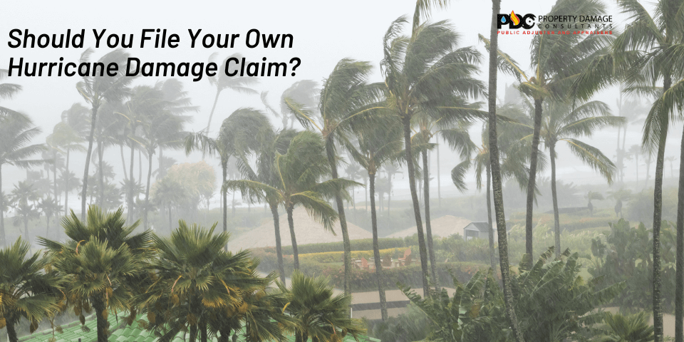Should you file your own hurricane damage claim