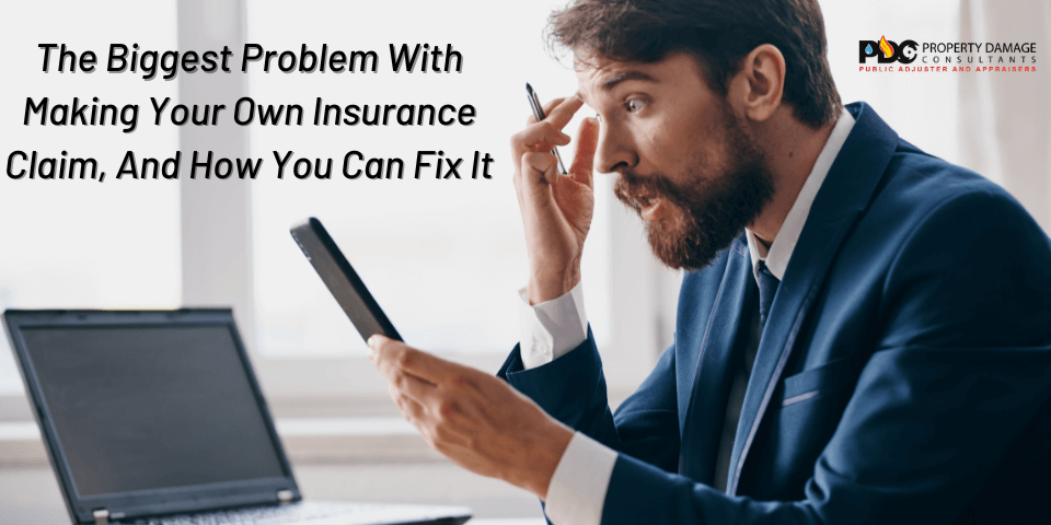 The Biggest Problem With Making Your Own Insurance Claim, And How You Can Fix It