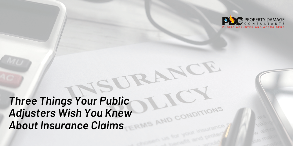 Three Things Your Public Adjusters Wish You Knew About Insurance Claims