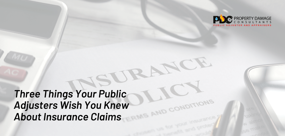 Three Things Your Public Adjusters Wish You Knew About Insurance Claims